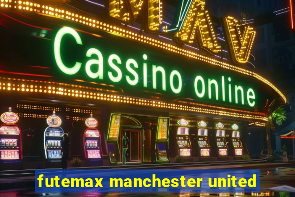 futemax manchester united